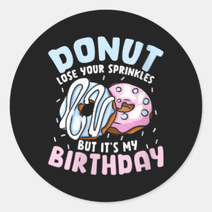 Womens Donut Lose Sprinkles But Birthday Funny Classic Round Sticker