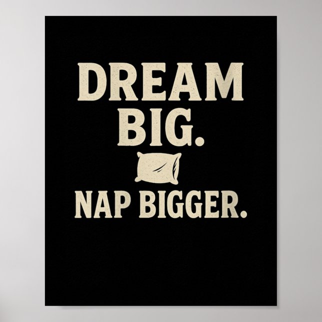 Womens Dream Big Nap Bigger Funny Sarcastic Nappin Poster (Front)