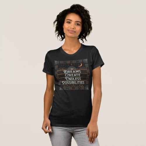 Womens Dreams Create Endless Possibilities Black T_Shirt