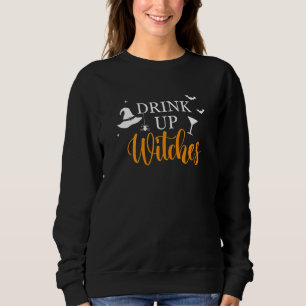 Womens Drink Up Witches Halloween Witch Wine Drink Sweatshirt