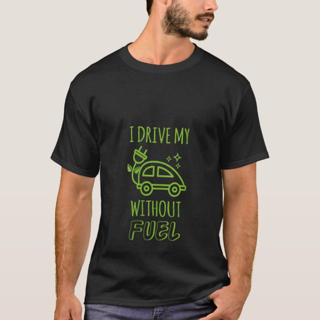 Womens Drive My Car Without Fuel Electric Vehicle  T-Shirt (Front)