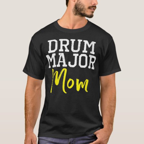 Womens Drum Major Mom Funny Marching Band Mommy Gi T_Shirt