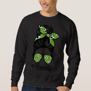Womens Dy Nonna Life Soccer  Mothers Day Messy Bun Sweatshirt