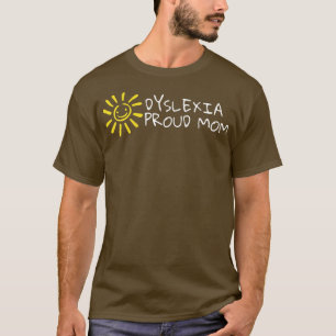 Womens Dysleia Proud Mom Adhd Dysleia Awareness  T-Shirt