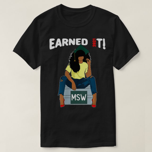Womens Earned It Master Of Social Work MSW Black G T-Shirt (Design Front)