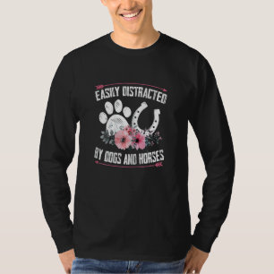Womens Easily Distracted By Dogs And Horses Girl W T-Shirt