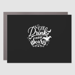 Womens Eat Drink And Be Scary Halloween Modern Car Magnet