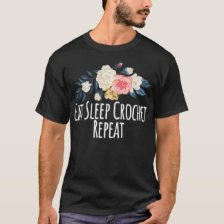 Womens Eat Sleep Crochet Repeat, Funny Mom Gift Fl T-Shirt
