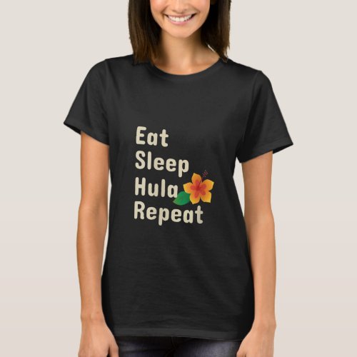 Womens Eat Sleep Hula Repeat Funny Hoop Dancers Gi T_Shirt