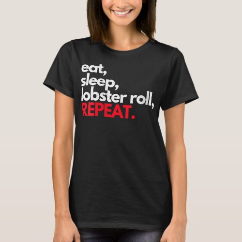 Womens Eat Sleep Lobster Roll Repeat Maine Lobster T_Shirt