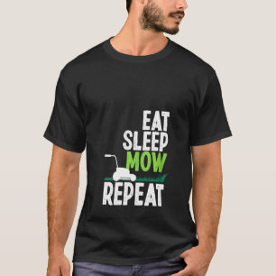 Womens Eat Sleep Mow Repeat Lawn Mower Gardener La T-Shirt
