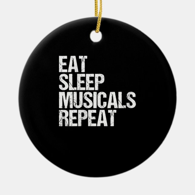Women's Eat Sleep Musicals Repeat Broadway Acting Ceramic Ornament (Front)