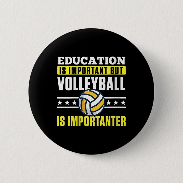 Womens Education Is Important But Volleyball Is Im Button (Front)