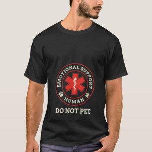 Womens Emotional Support Human Do Not Pet Service T-Shirt