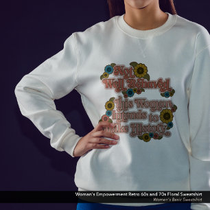 Women's Empowerment Retro 60s and 70s Floral Sweatshirt