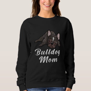 Womens  English Bulldog Mom Mothers Day  Women Gir Sweatshirt