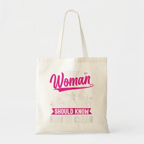 Womens Every Woman Should Know How To Clean Funny  Tote Bag