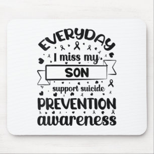 Womens Everyday I Miss My Son Support Suicide Prev Mouse Pad
