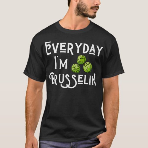 Womens Everyday Im Brusselin Brussel Sprout Love T_Shirt