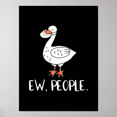 Womens Ew People Funny Duck Face Mask Poster