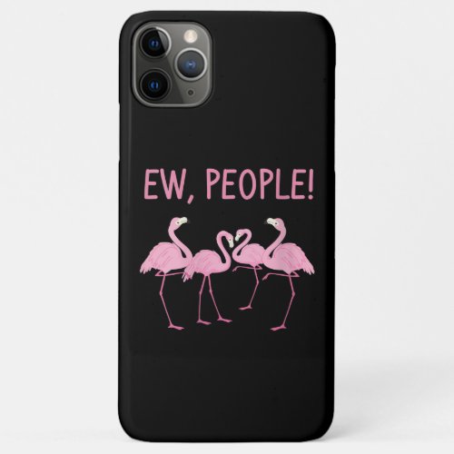 Womens Ew People Funny Flamingo Social Distancing iPhone 11 Pro Max Case