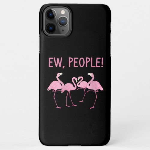 Womens Ew People Funny Flamingo Social Distancing iPhone 11Pro Max Case