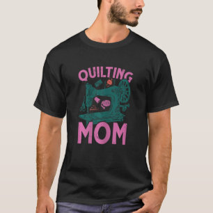 Womens Fabric Quilting Mom Quilt Sewing T-Shirt