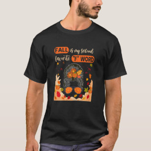 Womens Fall Is My Second Favorite F Word Fall Me T-Shirt