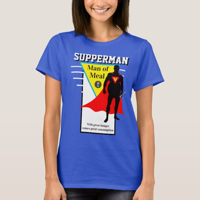 Women's Fashion Novelty SUPPERMAN MAN OF MEAL T-Shirt (Front)