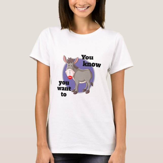 Women's Fashion Novelty YOU KNOW YOU WANT TO KMA T T-Shirt (Front)