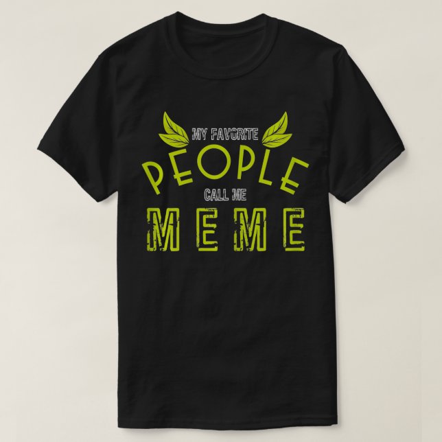 Womens Favorite People Call Me Meme Green Leaf Dis T-Shirt (Design Front)