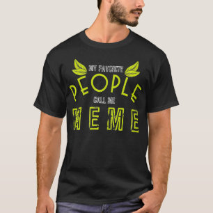 Womens Favorite People Call Me Meme Green Leaf Dis T-Shirt