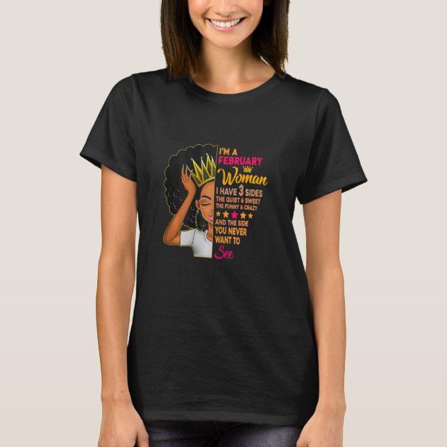 Womens February Woman I Have 3 Sides Melanin Black T-Shirt (Front)