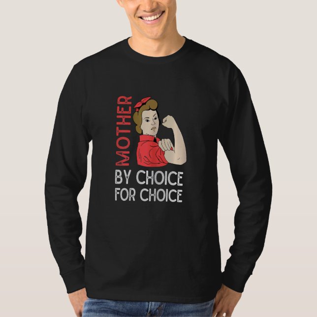 Womens Feminist Rights Mother By Choice For Choice T-Shirt (Front)