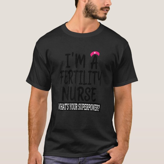 Womens Fertility Nurse   Nursing School & Medical  T-Shirt (Front)
