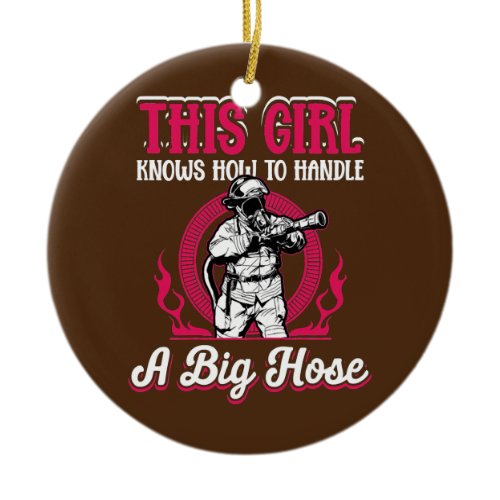 Womens Firefighter Girl This Girl Knows How To Ceramic Ornament
