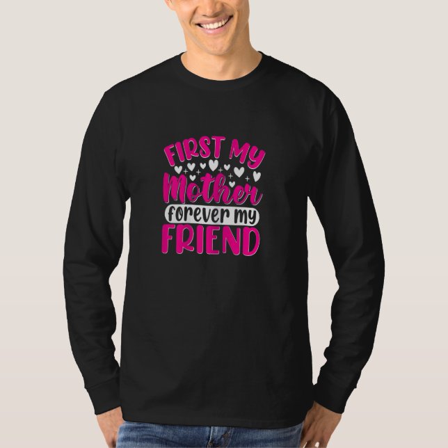 Womens First My Mother Forever My Friend Mother's  T-Shirt (Front)