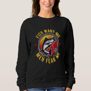 Womens Fish Want Me Men Fear Me Sweatshirt