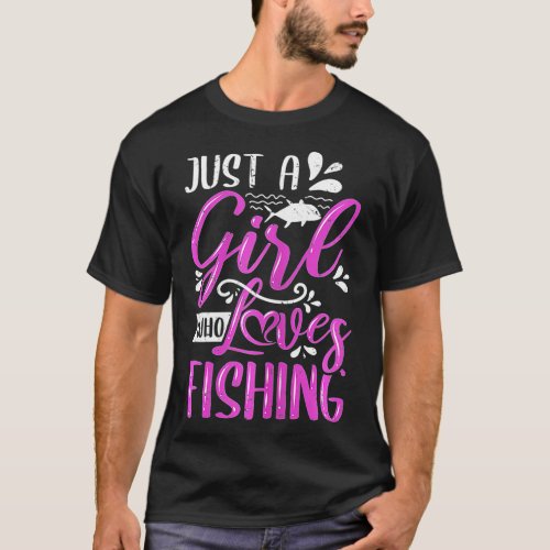 Womens Fishers Sayings Just A Girl Who Loves Fishi T_Shirt