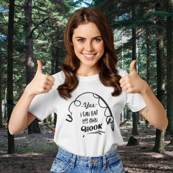 Women's Fishing Bait Own Hook Funny Shirt by TheShirtBox at Zazzle