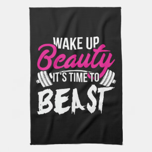 Women's Fitness - Wake Up Beauty, Time To Beast Kitchen Towel