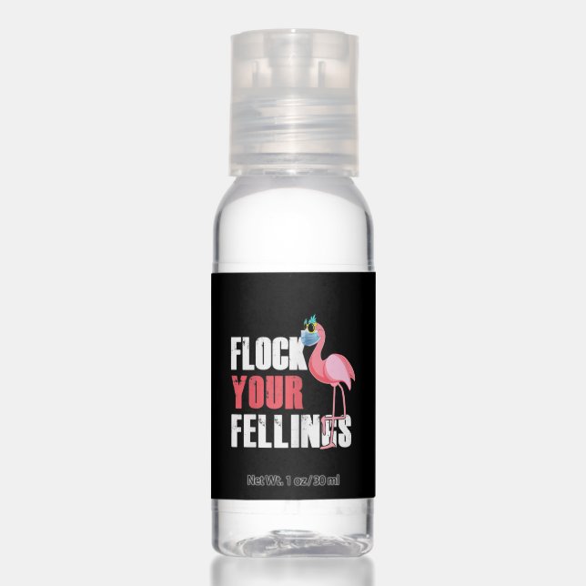 Womens Flock Your Feelings Funny Flamingo Hand Sanitizer (Front)