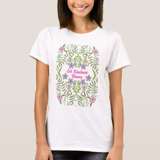 Women's Floral T Shirt "Let Kindness Bloom"