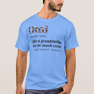 Womens Flower Omi Definition Funny Grandma Gift  T-Shirt