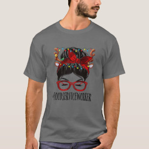 Womens Food Service Worker Christmas Woman Messy B T-Shirt
