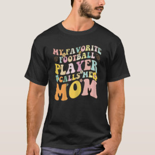 Womens Football Player Mom My Favorite Football Pl T-Shirt