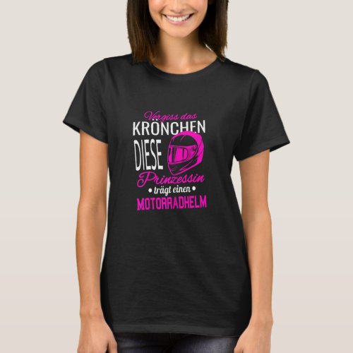 Womens Forget The Crown I Princess Motorcycle Helm T_Shirt