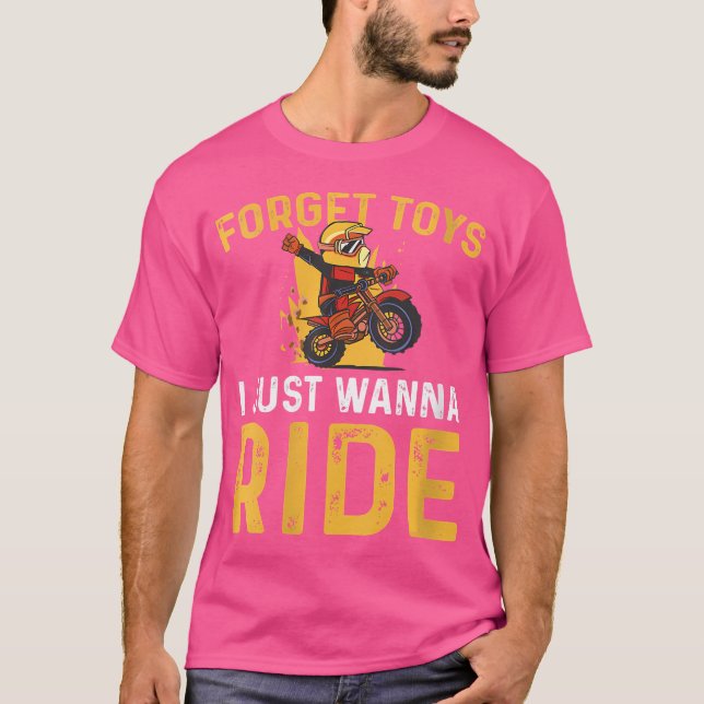 Womens Forget Toys I Wanna Motorbike T-Shirt (Front)