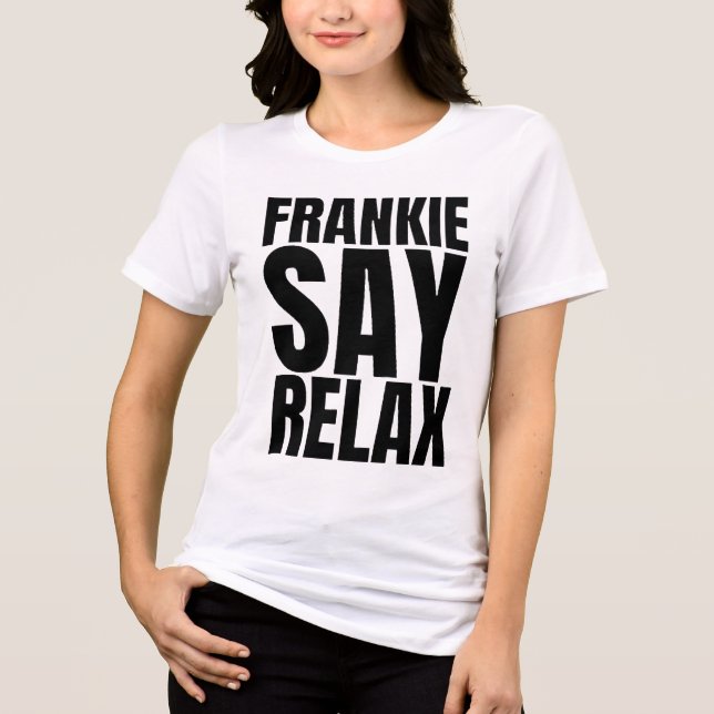 Women's Frankie Say Relax Tshirt (Front)