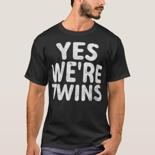 Womens Fraternal Twins Yes Were Twins No Were Not T_Shirt